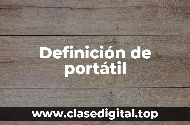 Definición de portátil