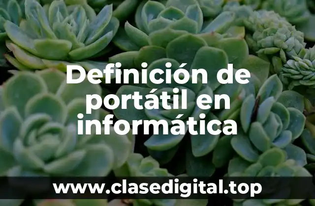 Definición técnica de portátil