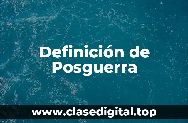 Definición de Posguerra