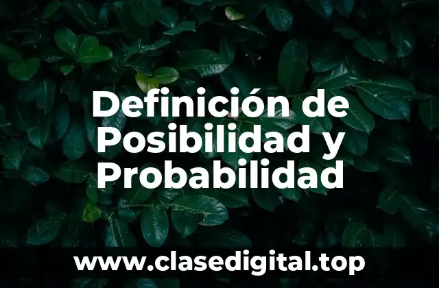 Definición de Posibilidad y Probabilidad