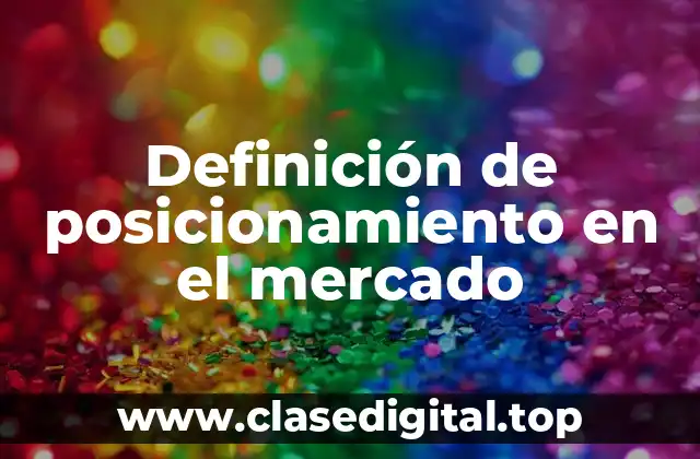 Ejemplos de posicionamiento en el mercado