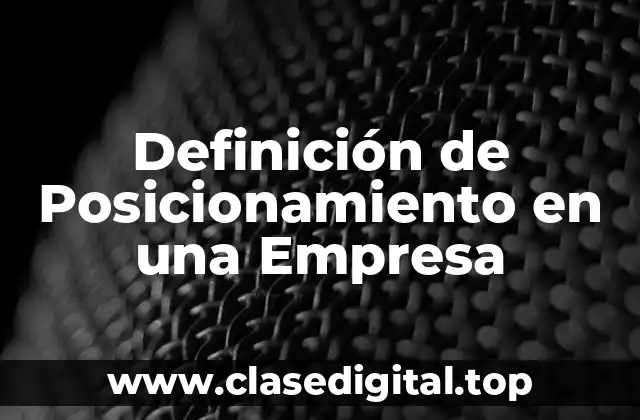 Definición de Posicionamiento en una Empresa