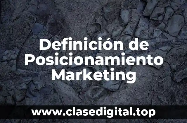 Definición de Posicionamiento Marketing