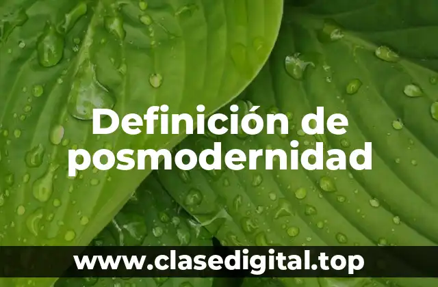 Definición de posmodernidad