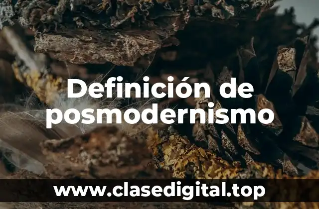 Definición de posmodernismo