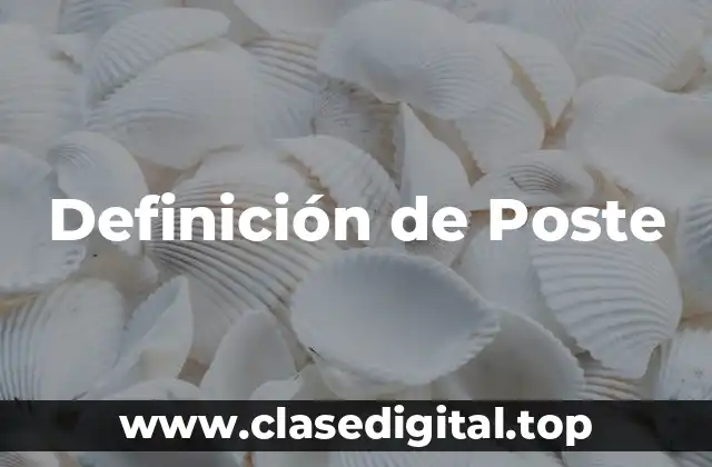 Definición de Poste