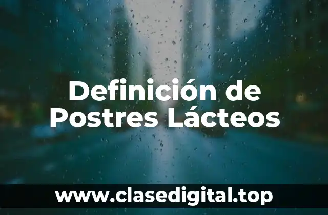 Definición de Postres Lácteos