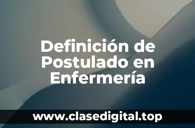 Definición de Postulado en Enfermería