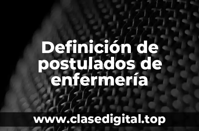Definición de postulados de enfermería