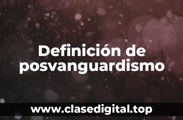 Definición de posvanguardismo
