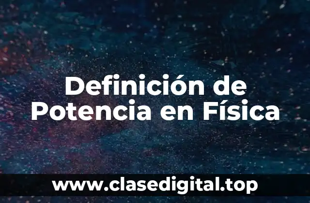 Definición de Potencia en Física
