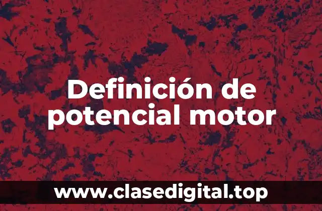 Ejemplos de potencial motor