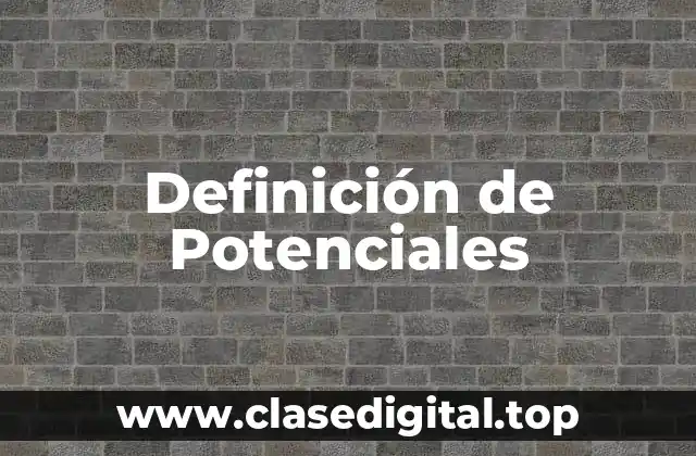 Definición de Potenciales
