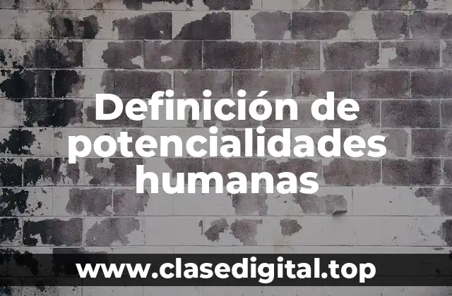 Definición técnica de potencialidades humanas