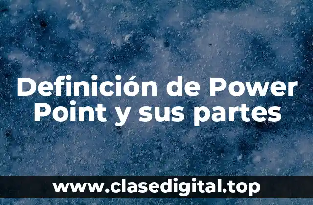 Definición de Power Point y sus partes