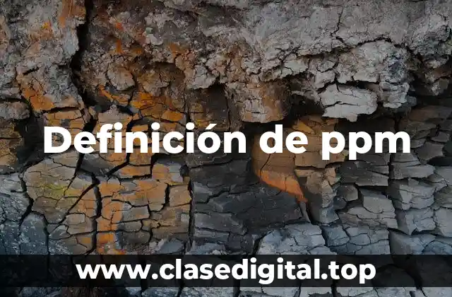 Definición técnica de ppm