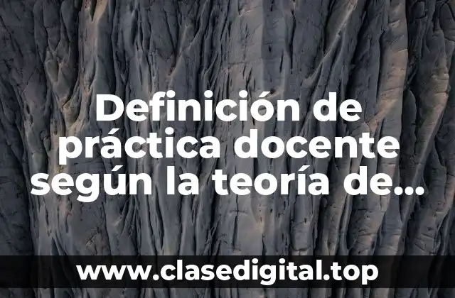 Definición de práctica docente según la teoría de Ludwig Feuerbach