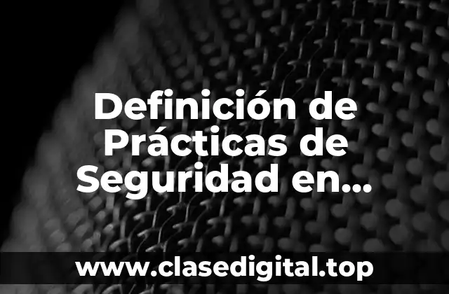 Definición de Prácticas de Seguridad en Desarrollo Organizacional