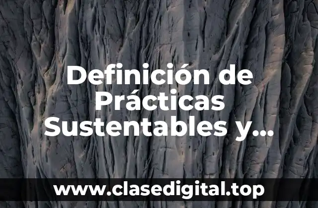 Definición de Prácticas Sustentables y Cuales Son