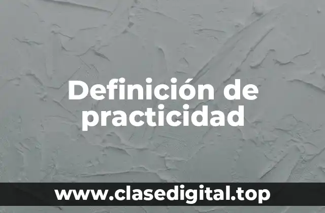 Definición de practicidad