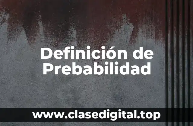 Definición de Prebabilidad