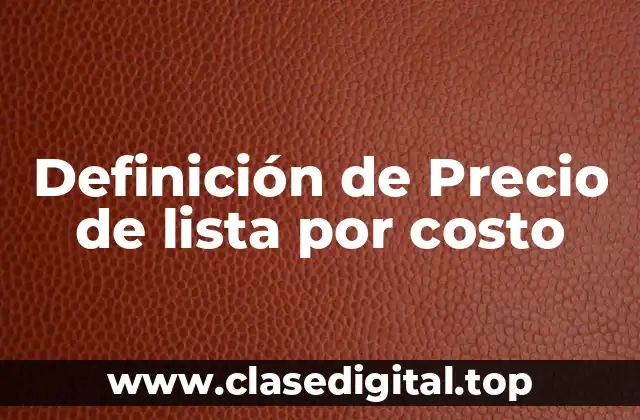 Definición de Precio de lista por costo
