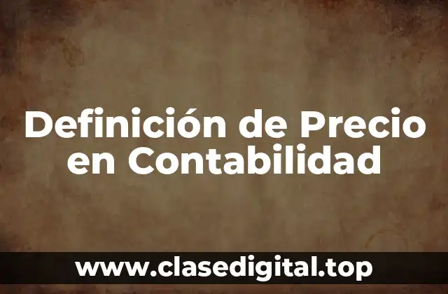 Definición de Precio en Contabilidad