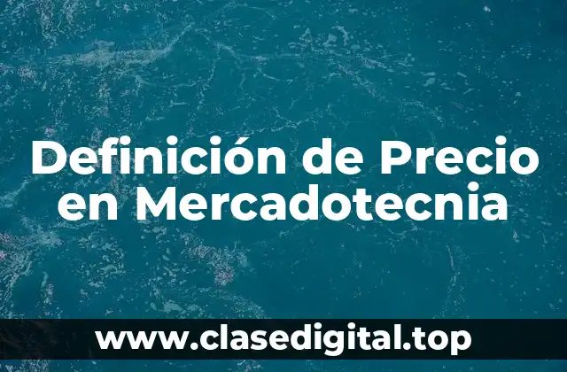 Definición de Precio en Mercadotecnia