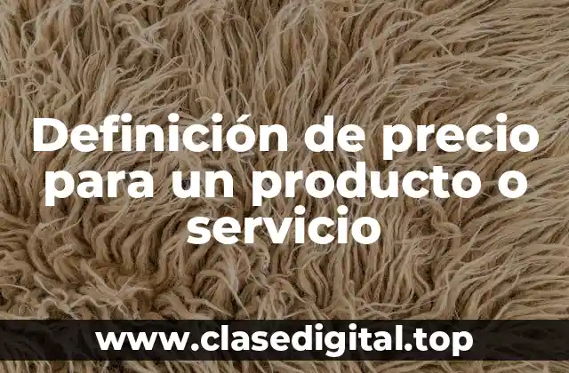 Definición de precio para un producto o servicio