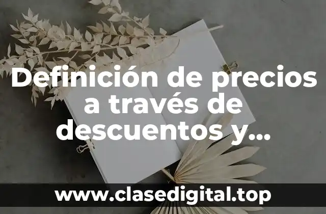 Definición de precios a través de descuentos y bonificaciones