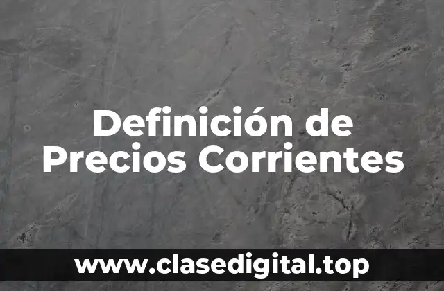 Definición de Precios Corrientes