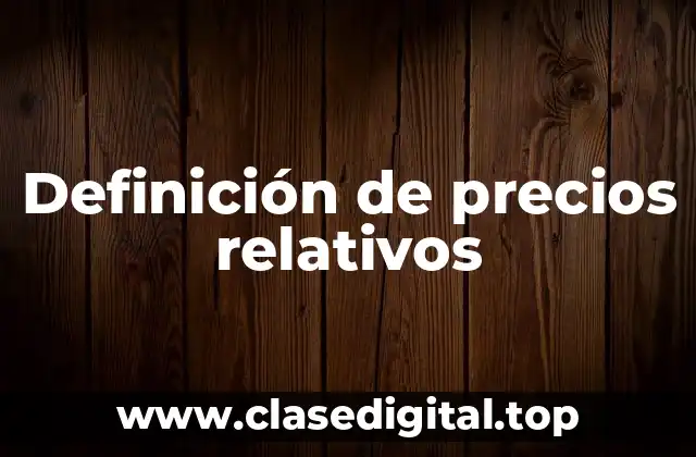 Definición de precios relativos