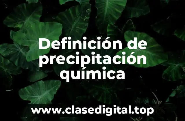 Definición de precipitación química