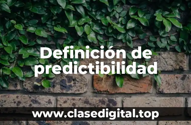 Definición de predictibilidad