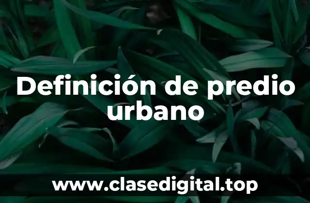 Definición de predio urbano