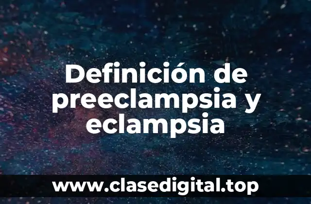 Definición técnica de preeclampsia