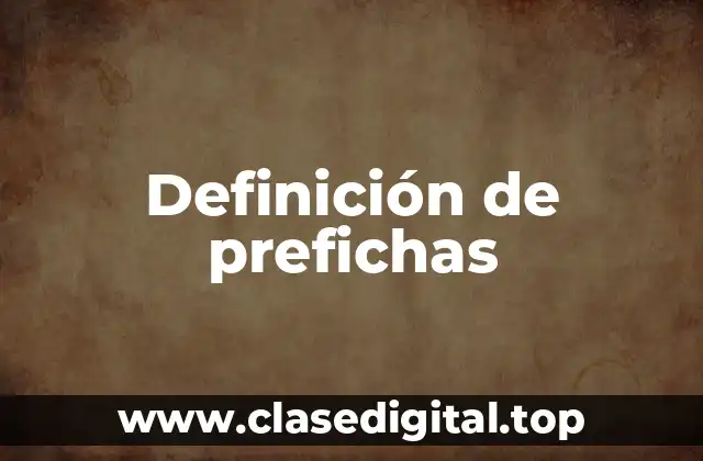 Definición de prefichas