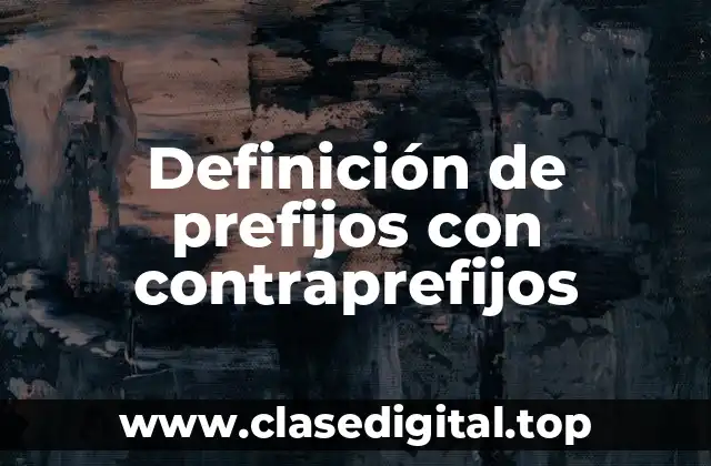 Definición de prefijos con contraprefijos