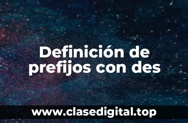 Definición de prefijos con des