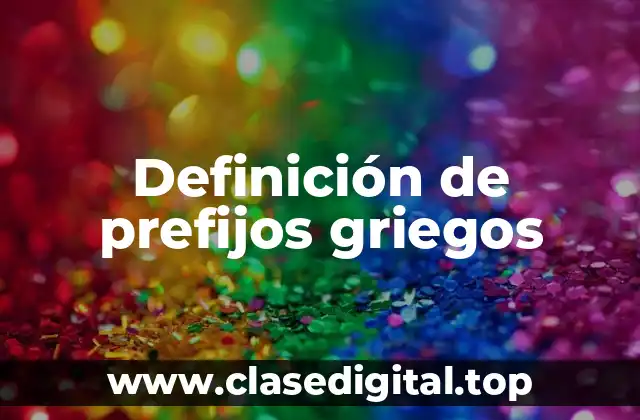 Definición de prefijos griegos
