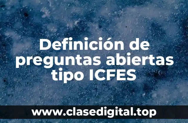 Definición de preguntas abiertas tipo ICFES