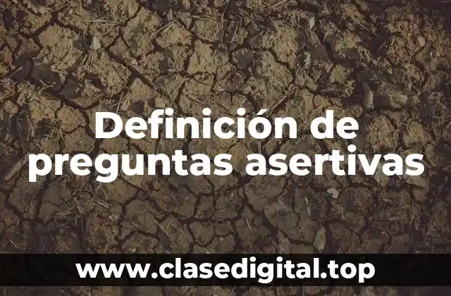 Ejemplos de preguntas asertivas