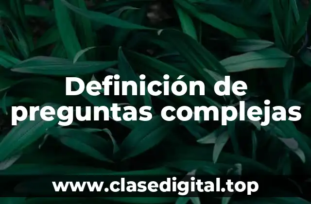 Definición de preguntas complejas