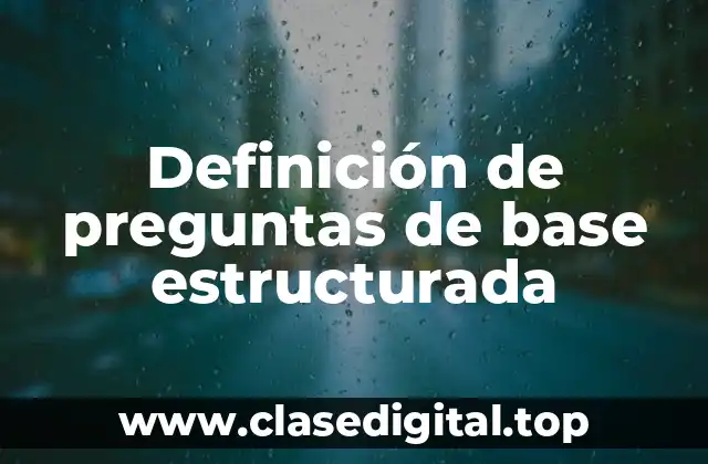 Definición de preguntas de base estructurada