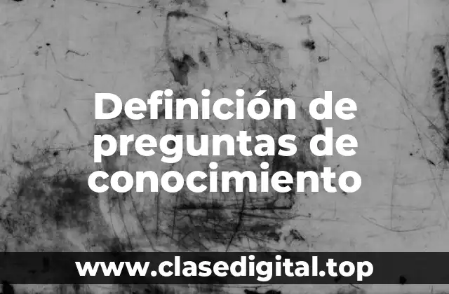 Definición de preguntas de conocimiento