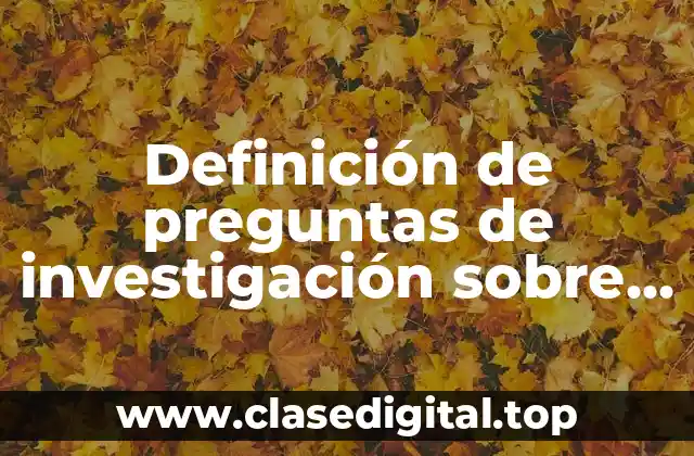 Ejemplos de preguntas de investigación sobre el embarazo no deseado