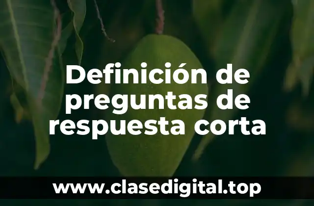 Definición de preguntas de respuesta corta