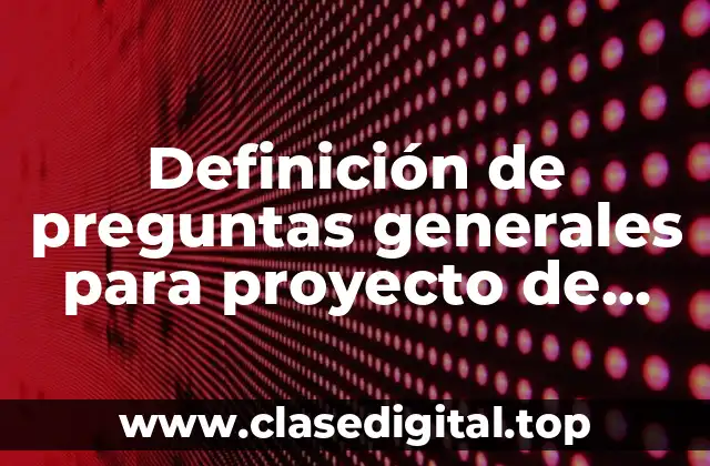 Definición de preguntas generales para proyecto de recursos humanos
