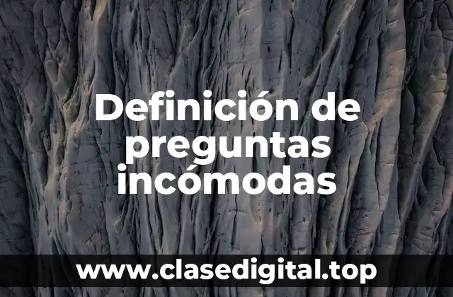 Definición de preguntas incómodas