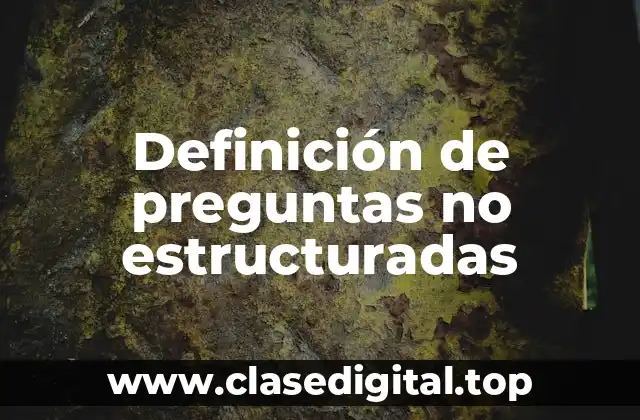 Definición de preguntas no estructuradas